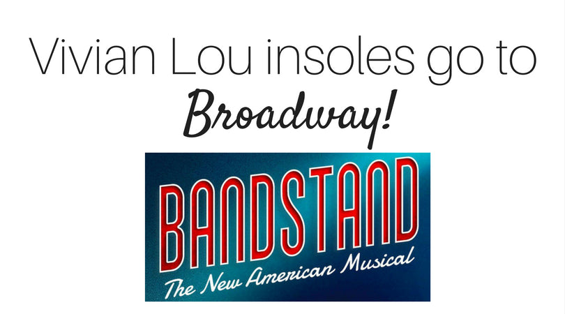 Vivian Lou Insolia insoles go to Broadway!