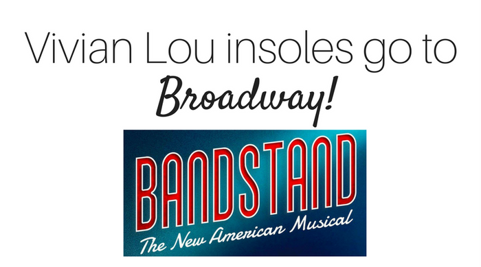 Vivian Lou Insolia insoles go to Broadway!