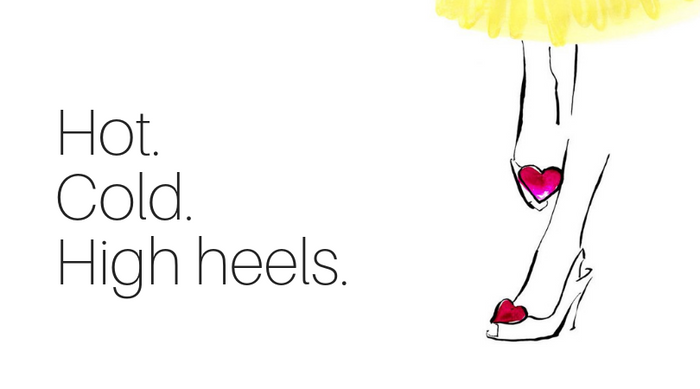 Hot. Cold. High heels.