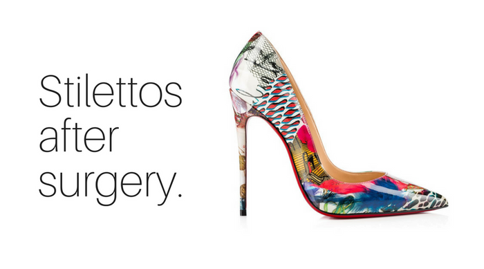 Stilettos after surgery.