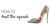 How to beat the squeak.