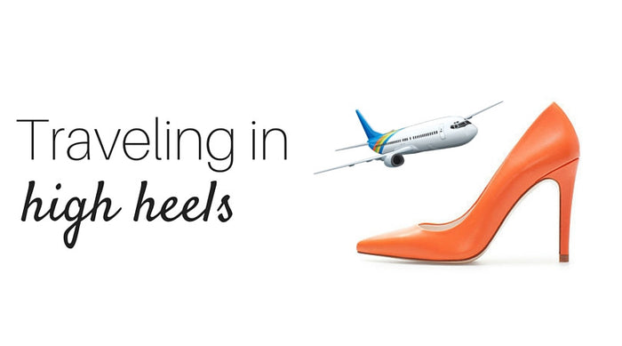Traveling in high heels.