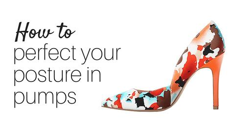 Perfect posture in pumps
