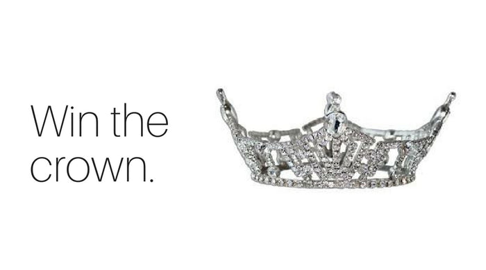 Walk with confidence. Win the crown.